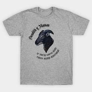 Bendith y Mamau -- Herd Historic T-Shirt